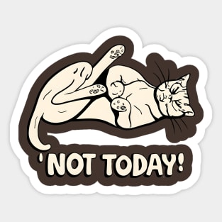 Not today Sticker